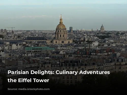 Parisian Delights: Culinary Adventures Near the Eiffel Tower