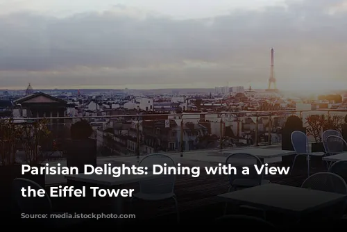 Parisian Delights: Dining with a View of the Eiffel Tower