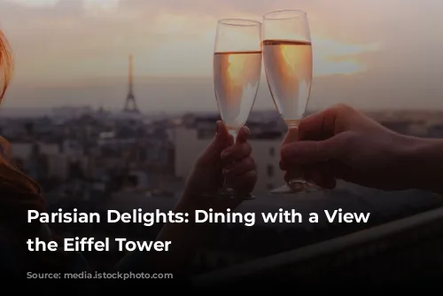 Parisian Delights: Dining with a View of the Eiffel Tower