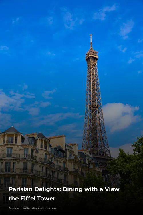 Parisian Delights: Dining with a View of the Eiffel Tower