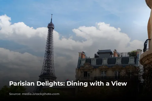 Parisian Delights: Dining with a View