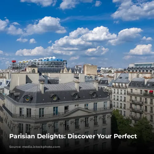 Parisian Delights: Discover Your Perfect Accommodation