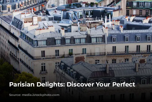 Parisian Delights: Discover Your Perfect Accommodation