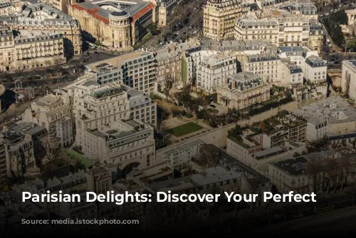 Parisian Delights: Discover Your Perfect Accommodation