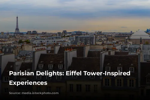 Parisian Delights: Eiffel Tower-Inspired Dining Experiences