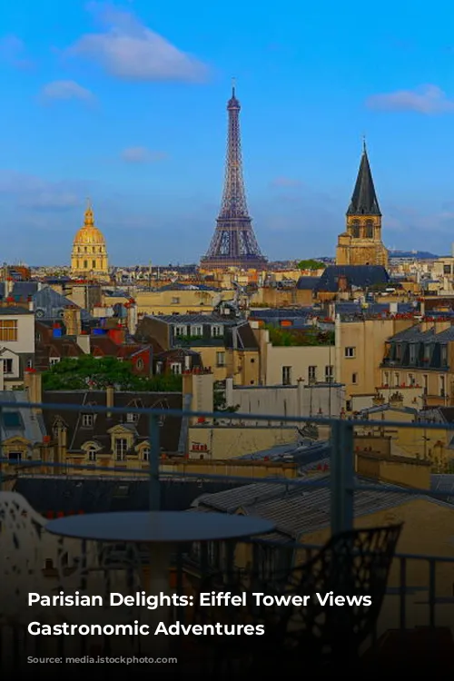 Parisian Delights: Eiffel Tower Views and Gastronomic Adventures