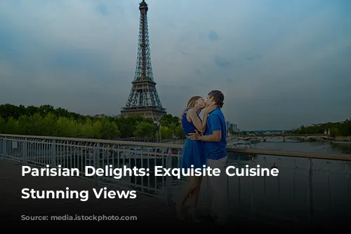 Parisian Delights: Exquisite Cuisine with Stunning Views