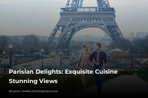 Parisian Delights: Exquisite Cuisine with Stunning Views