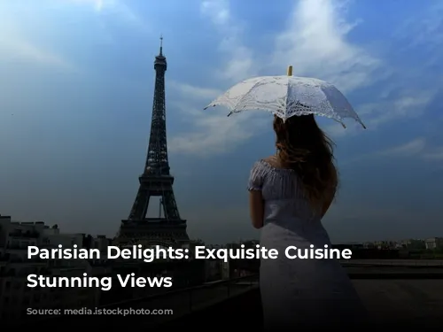 Parisian Delights: Exquisite Cuisine with Stunning Views