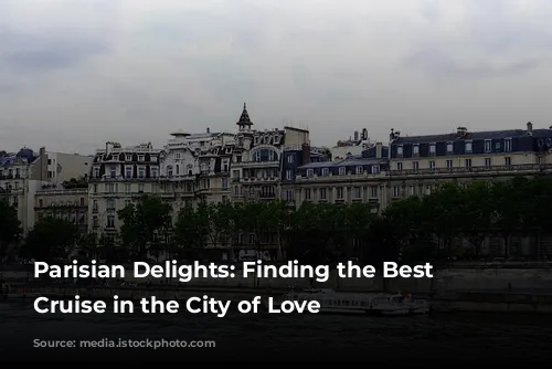 Parisian Delights: Finding the Best Dinner Cruise in the City of Love