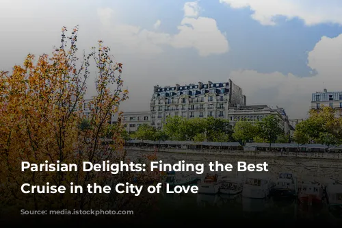 Parisian Delights: Finding the Best Dinner Cruise in the City of Love