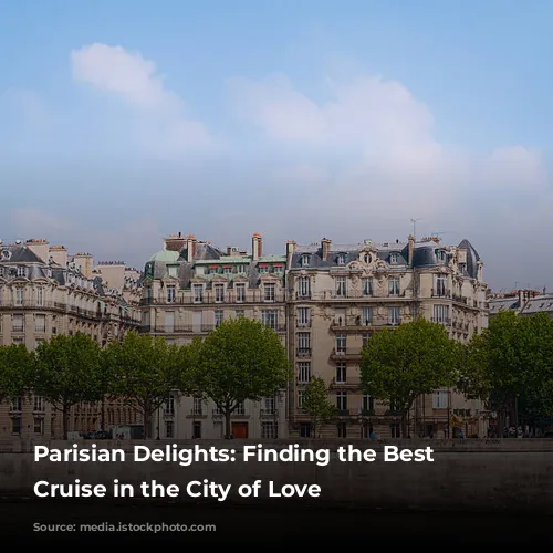 Parisian Delights: Finding the Best Dinner Cruise in the City of Love