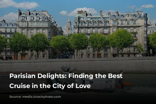 Parisian Delights: Finding the Best Dinner Cruise in the City of Love