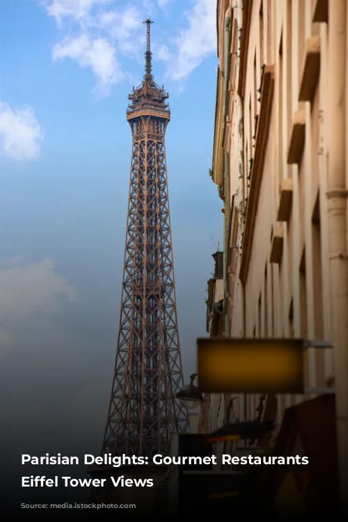 Parisian Delights: Gourmet Restaurants with Eiffel Tower Views