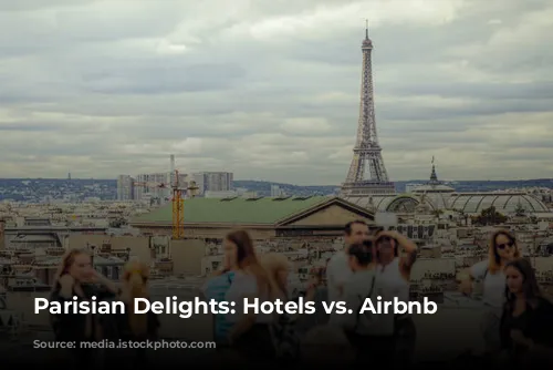 Parisian Delights: Hotels vs. Airbnb