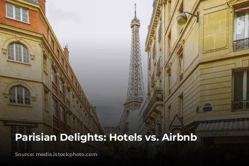 Parisian Delights: Hotels vs. Airbnb