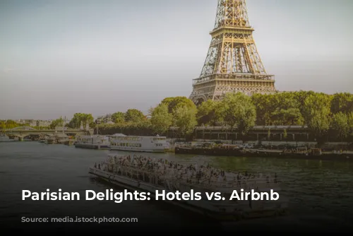 Parisian Delights: Hotels vs. Airbnb