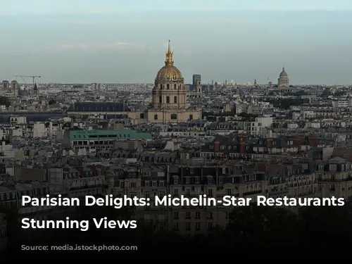  Parisian Delights: Michelin-Star Restaurants with Stunning Views