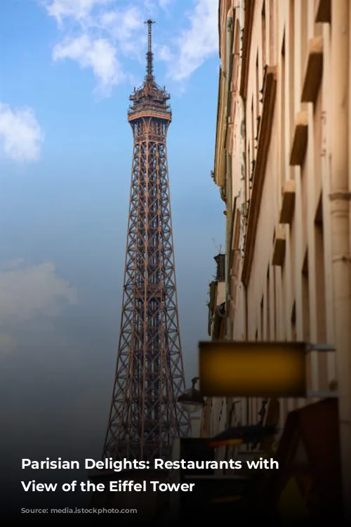 Parisian Delights: Restaurants with a View of the Eiffel Tower