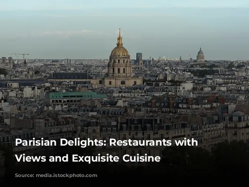 Parisian Delights: Restaurants with Stunning Views and Exquisite Cuisine