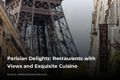 Parisian Delights: Restaurants with Stunning Views and Exquisite Cuisine