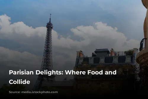 Parisian Delights: Where Food and Views Collide