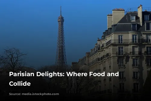 Parisian Delights: Where Food and Views Collide