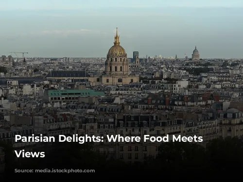 Parisian Delights: Where Food Meets Iconic Views