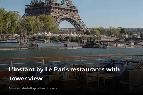 L'Instant by Le Paris restaurants with Eiffel Tower view