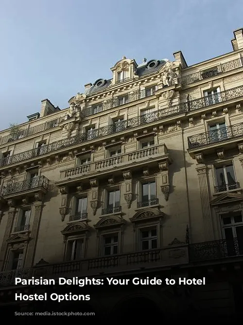 Parisian Delights: Your Guide to Hotel and Hostel Options