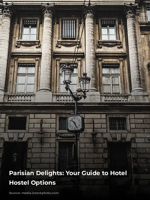 Parisian Delights: Your Guide to Hotel and Hostel Options