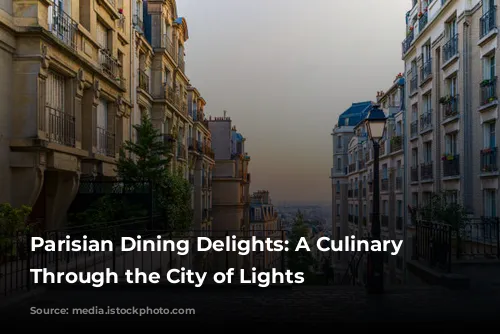 Parisian Dining Delights: A Culinary Adventure Through the City of Lights