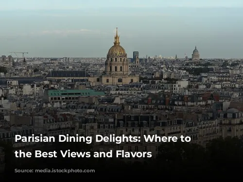 Parisian Dining Delights: Where to Find the Best Views and Flavors