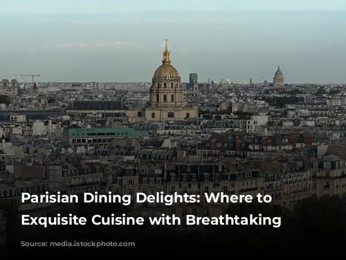  Parisian Dining Delights: Where to Savor Exquisite Cuisine with Breathtaking Views