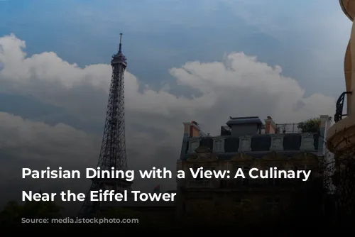 Parisian Dining with a View: A Culinary Adventure Near the Eiffel Tower