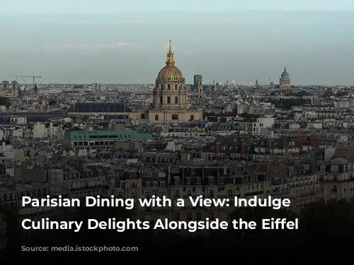 Parisian Dining with a View: Indulge in Culinary Delights Alongside the Eiffel Tower