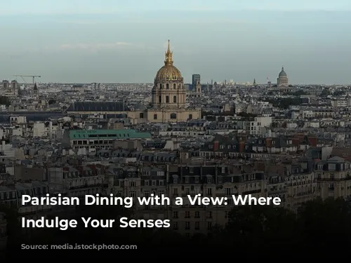 Parisian Dining with a View: Where to Indulge Your Senses