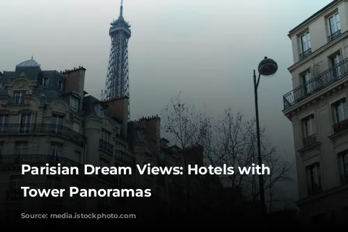 Parisian Dream Views: Hotels with Eiffel Tower Panoramas