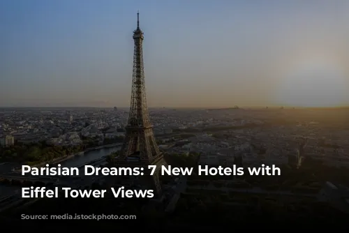 Parisian Dreams: 7 New Hotels with Breathtaking Eiffel Tower Views