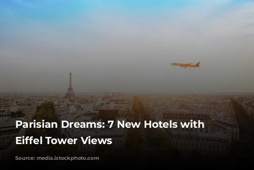 Parisian Dreams: 7 New Hotels with Breathtaking Eiffel Tower Views