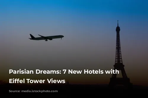 Parisian Dreams: 7 New Hotels with Breathtaking Eiffel Tower Views