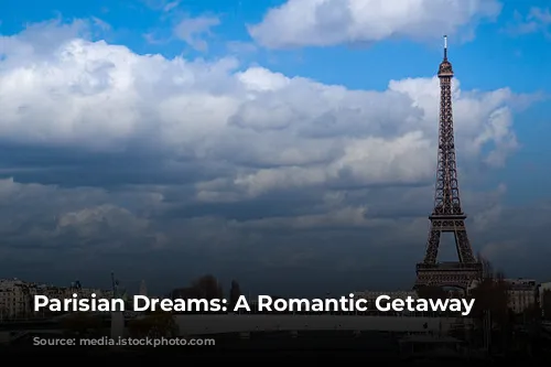 Parisian Dreams: A Romantic Getaway Awaits