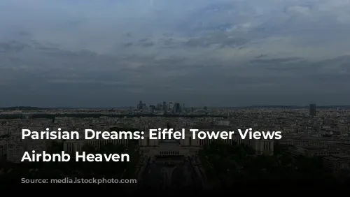 Parisian Dreams: Eiffel Tower Views from Airbnb Heaven