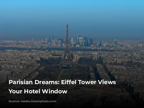 Parisian Dreams: Eiffel Tower Views From Your Hotel Window