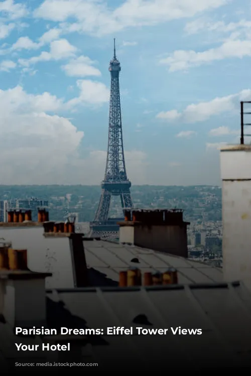 Parisian Dreams: Eiffel Tower Views from Your Hotel