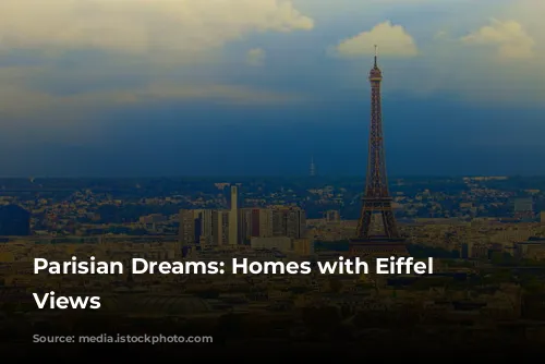 Parisian Dreams: Homes with Eiffel Tower Views