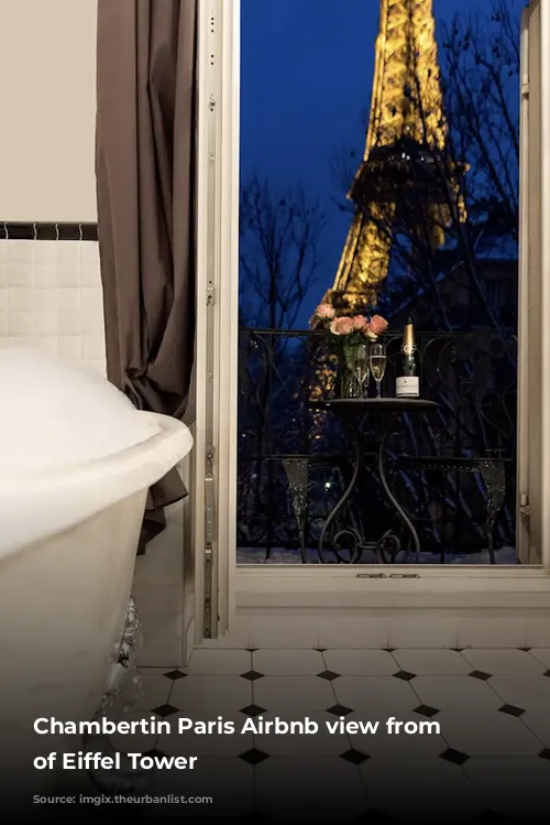 Chambertin Paris Airbnb view from bathtub of Eiffel Tower