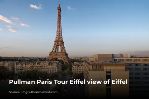 Pullman Paris Tour Eiffel view of Eiffel Tower