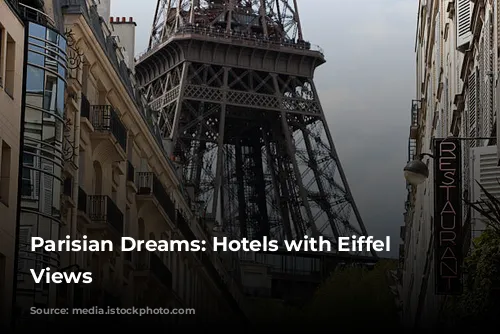 Parisian Dreams: Hotels with Eiffel Tower Views