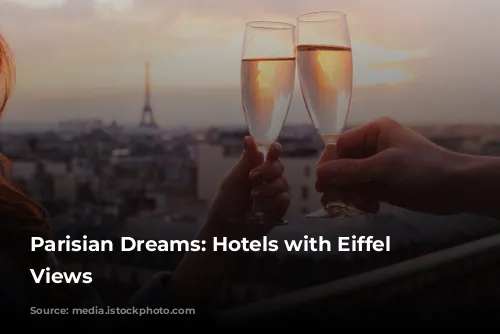 Parisian Dreams: Hotels with Eiffel Tower Views